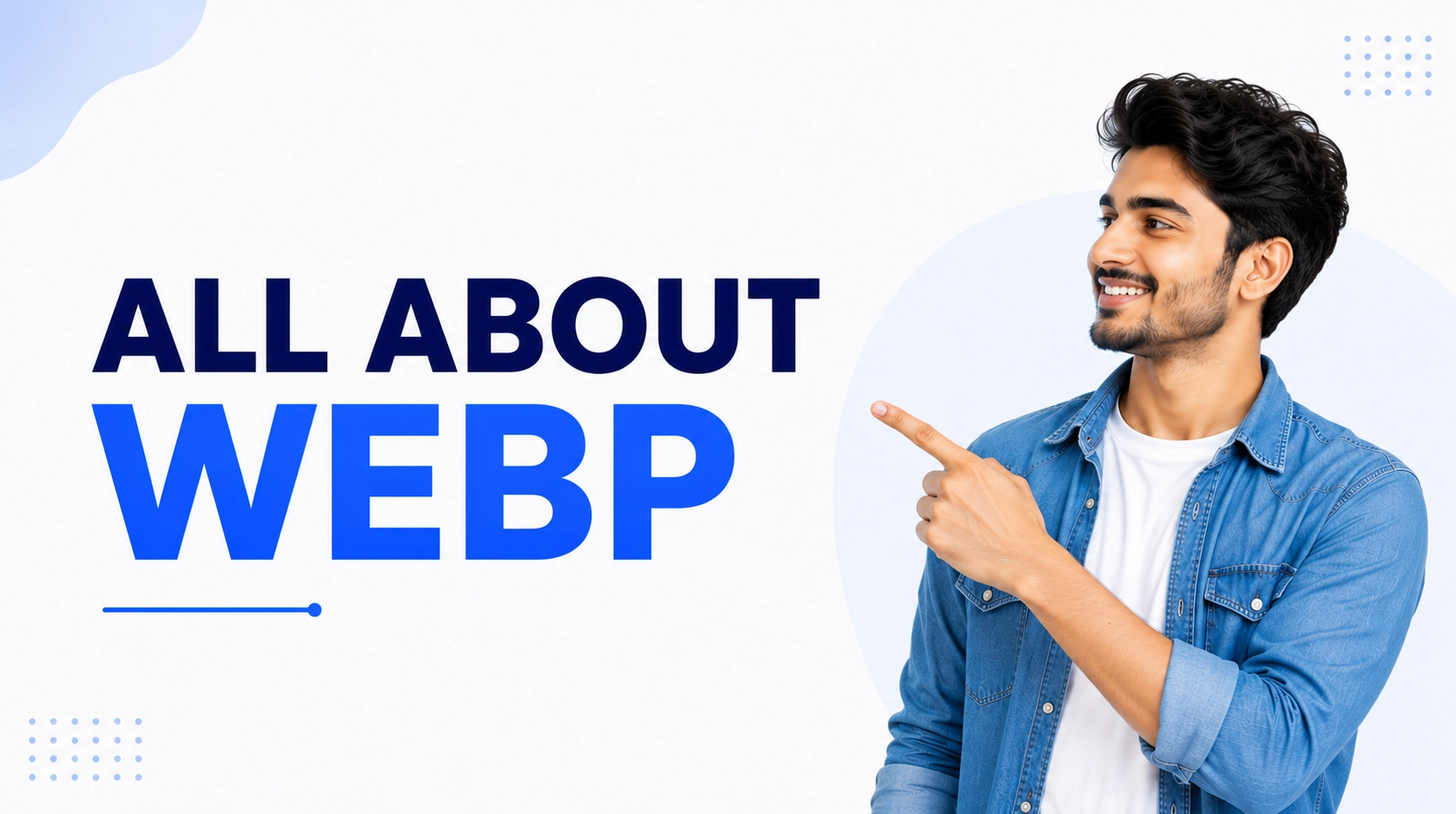 How WebP Images Improve Website Performance and Page Speed